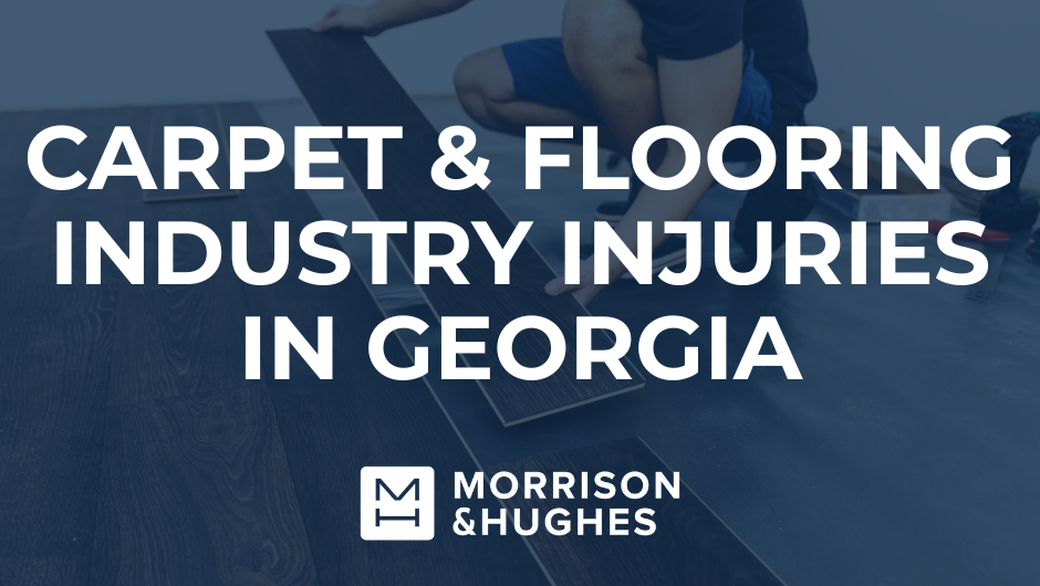 photo showing carpet and flooring options with text overlay saying carpet and flooring industry injuries in Georgia