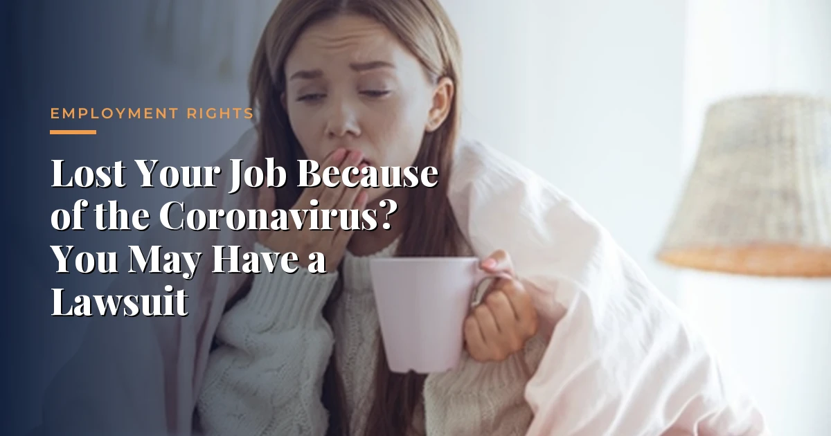 &iquest;Ha Perdido su Trabajo por el Coronavirus? Podr&iacute;a Tener una Demanda &mdash; Derechos Laborales, Morrison & Hughes