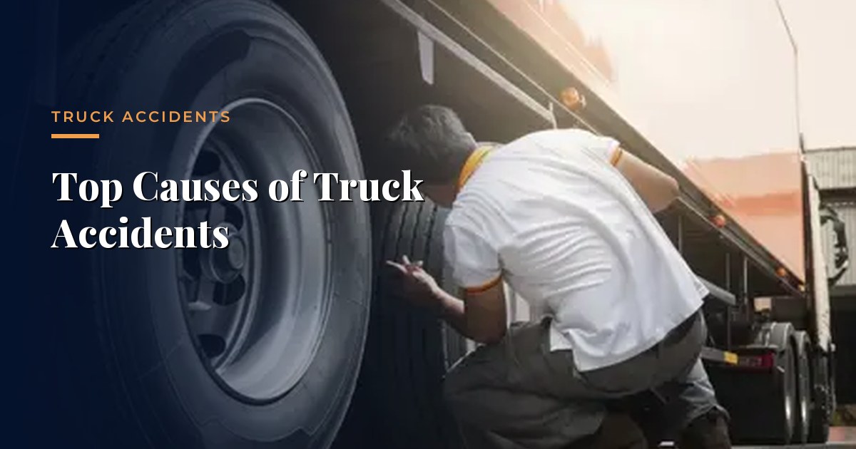 Top Causes of Truck Accidents — Truck Accidents, Morrison & Hughes