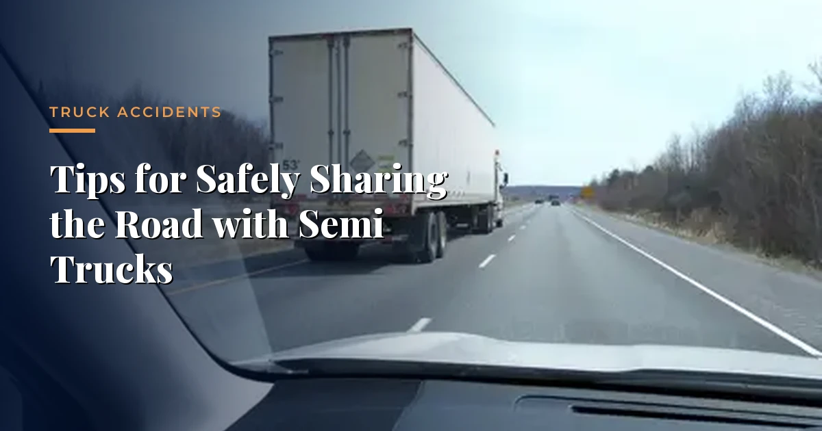 Consejos para Compartir la Carretera con Semirremolques de Forma Segura &mdash; Accidentes de Cami&oacute;n, Morrison & Hughes