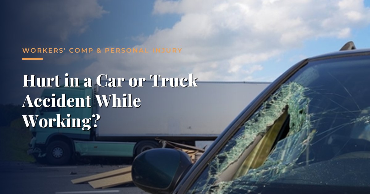 &iquest;Lesionado en un Accidente de Coche o Cami&oacute;n Mientras Trabajaba? &mdash; Compensaci&oacute;n Laboral y Lesiones Personales, Morrison & Hughes